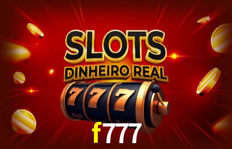 f777: Seu Cassino Premiado com Pagamentos Rápidos